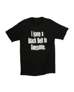 Black Belt in Awesome T-Shirt